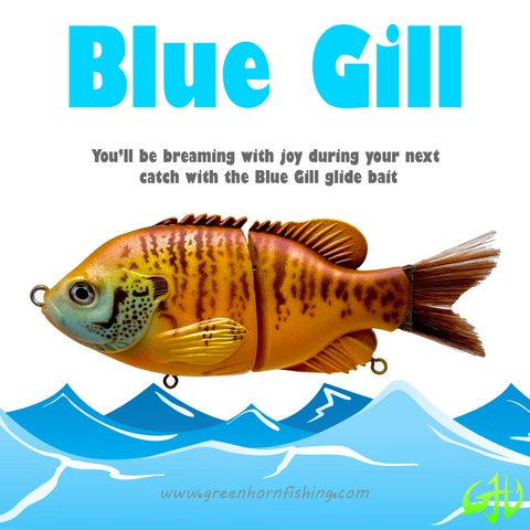 Blue gill glide